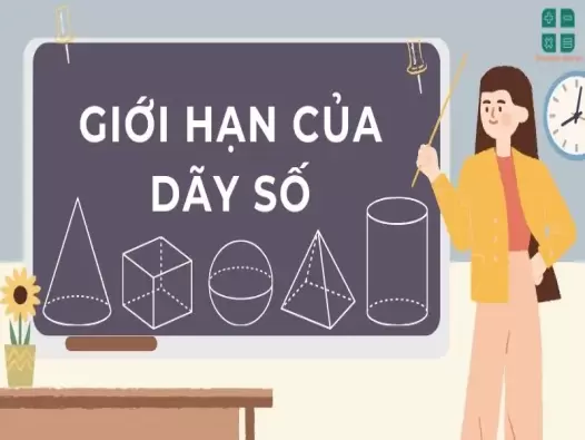 Giới hạn dãy số là gì? Định nghĩa, tính chất và dấu hiệu