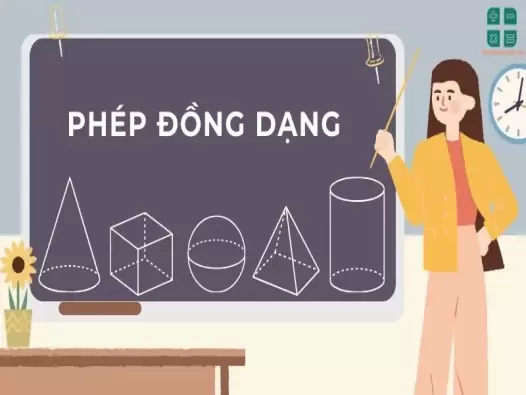 Tổng hợp kiến thức phép đồng dạng? Định nghĩa, tính chất và ứng dụng