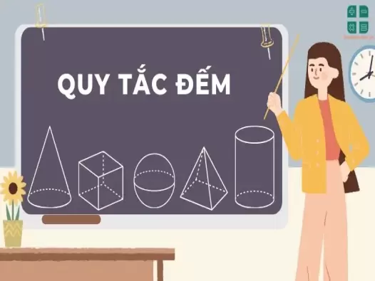 Quy tắc đếm: Định nghĩa, và bài tập cụ thể