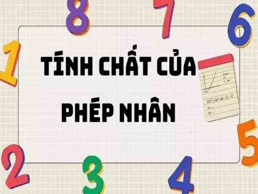 Tổng hợp kiến thức bài: Tính chất của phép nhân