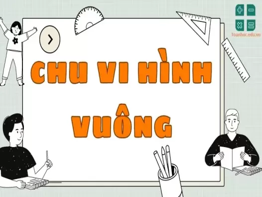 Tổng hợp công thức tính chu vi hình vuông đầy đủ nhất