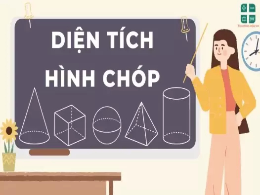 Công thức tính diện tích hình chóp và bài tập vận dụng