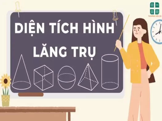 Tổng hợp công thức diện tích hình lăng trụ