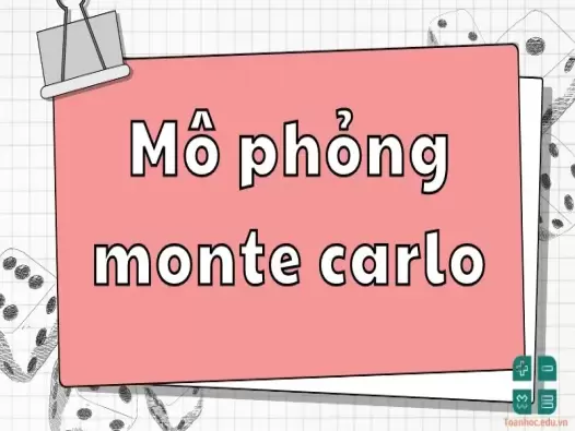 Khái niệm và ứng dụng của mô phỏng Monte Carlo