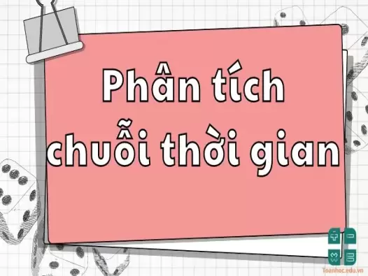 Các thành phần của chuỗi thời gian và cách phát hiện yếu tố mùa vụ