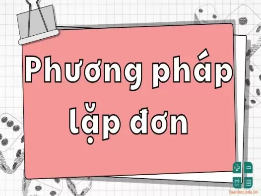 Sử dụng phương pháp lặp đơn để giải các bài toán phi tuyến