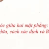 Bí quyết tìm góc giữa hai mặt phẳng chuẩn xác và hiệu quả