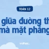 Cách Tìm Góc Giữa Đường Thẳng Và Mặt Phẳng Chi Tiết Nhất