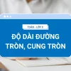Công thức tính độ dài cung tròn theo radian đơn giản và chi tiết nhất