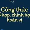 Công thức tính tổ hợp: Hướng dẫn chi tiết và ứng dụng thực tế