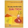 Tài liệu Chuyên Toán Giải tích 12 PDF: Tổng hợp kiến thức và bài tập