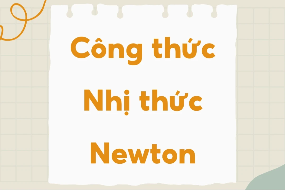 Công thức khai triển nhị thức Newton: Chinh phục mọi dạng toán