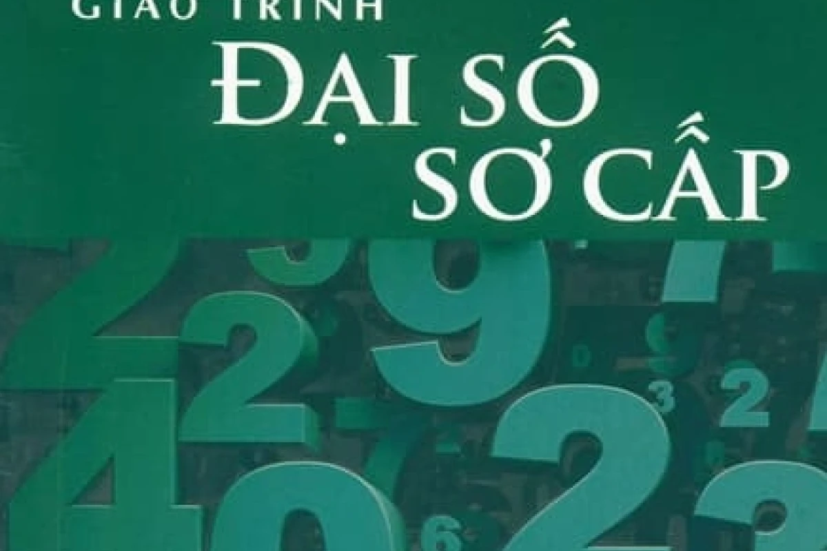 Khám phá Đại số sơ cấp những kiến thức cốt lõi và ứng dụng