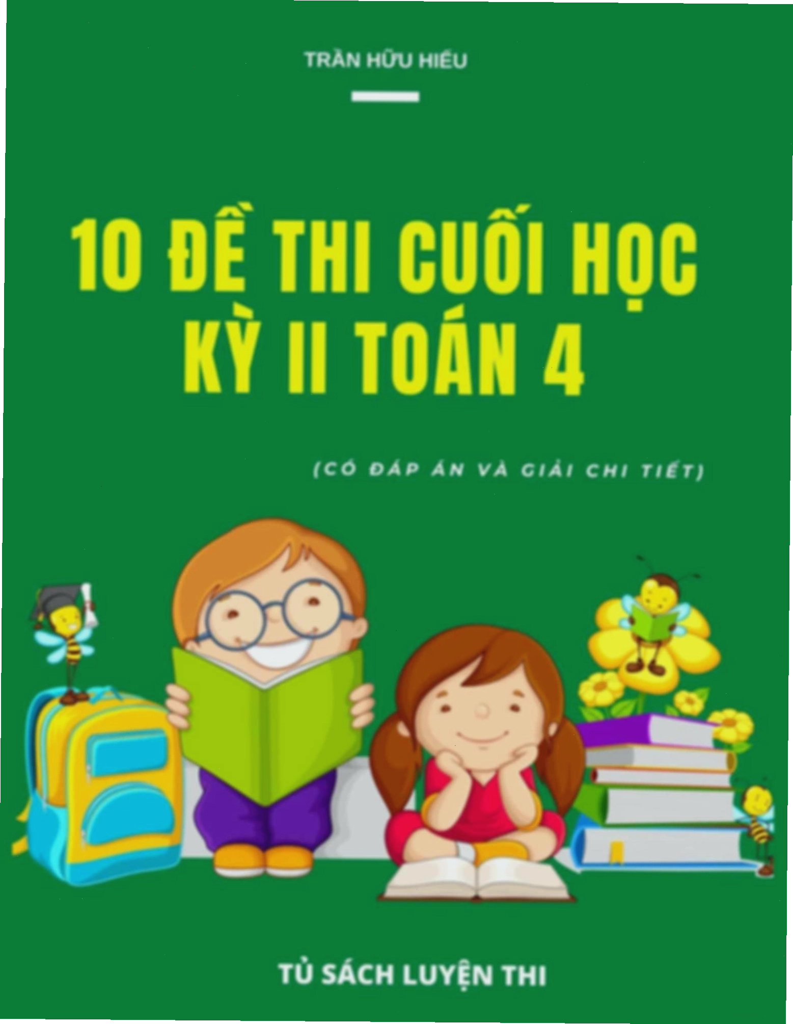 10 Đề Thi Cuối Học Kỳ 2 Toán 4 Có Đáp Án