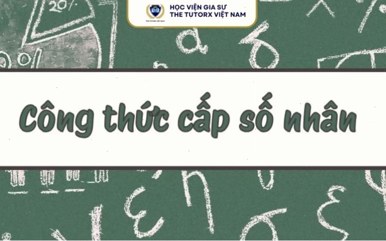 Các công thức liên quan đến cấp số nhân