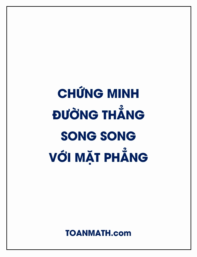 Cách Chứng Minh Đường Thẳng Song Song Với Mặt Phẳng