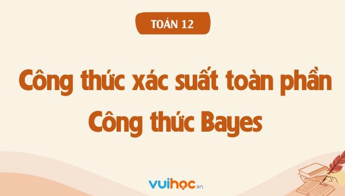 Công thức Bayes và Ứng dụng trong Lý thuyết Xác suất
