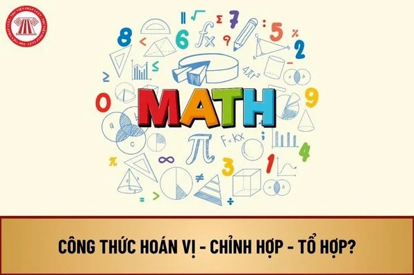 Công Thức Hoán Vị Tổ Hợp Chỉnh Hợp Toán 10 Chi Tiết