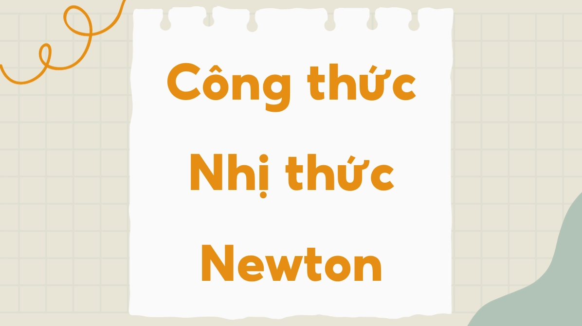 Công thức khai triển nhị thức Newton: Chinh phục mọi dạng toán