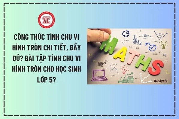 Công thức tính chu vi và diện tích hình tròn: Hướng dẫn chi tiết