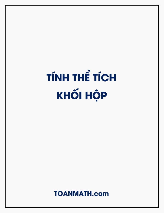 Công thức tính thể tích khối hộp: Hướng dẫn chi tiết và ứng dụng