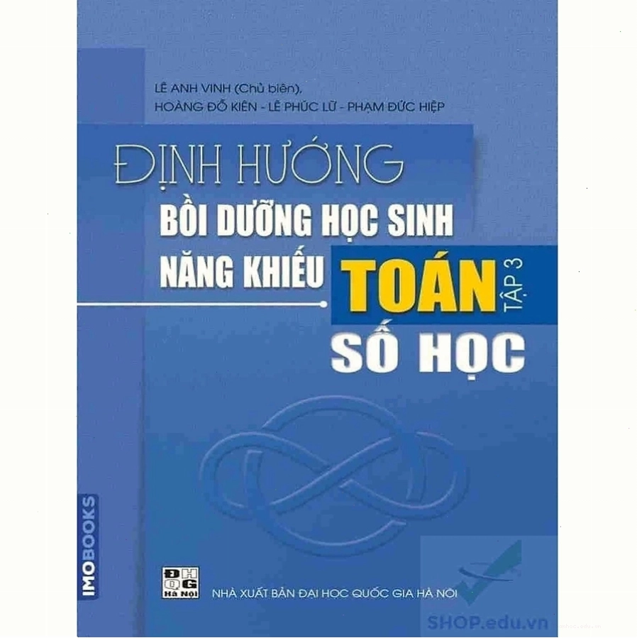 Định Hướng Bồi Dưỡng Học Sinh Năng Khiếu Toán - Tập 3 Số Học