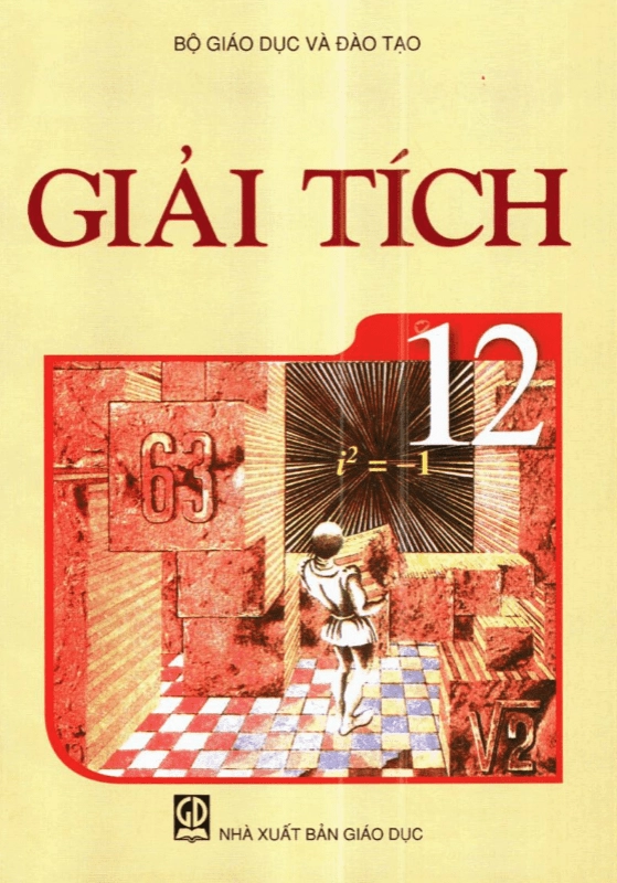 Giải tích lớp 12: Tổng quan sách giáo khoa và kiến thức cốt lõi