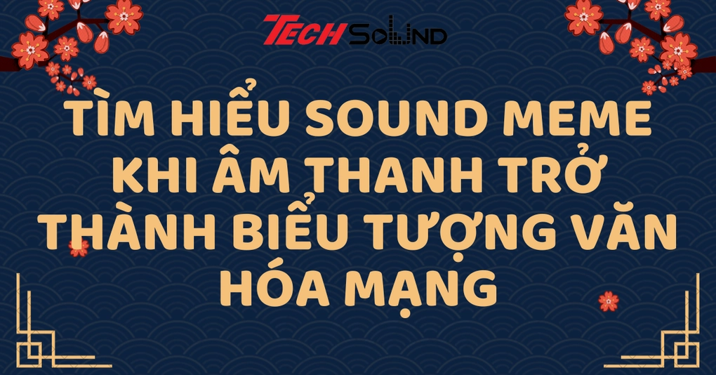 Khám Phá Âm Thanh Meme: Biểu Tượng Văn Hóa Mạng Độc Đáo Năm 2026