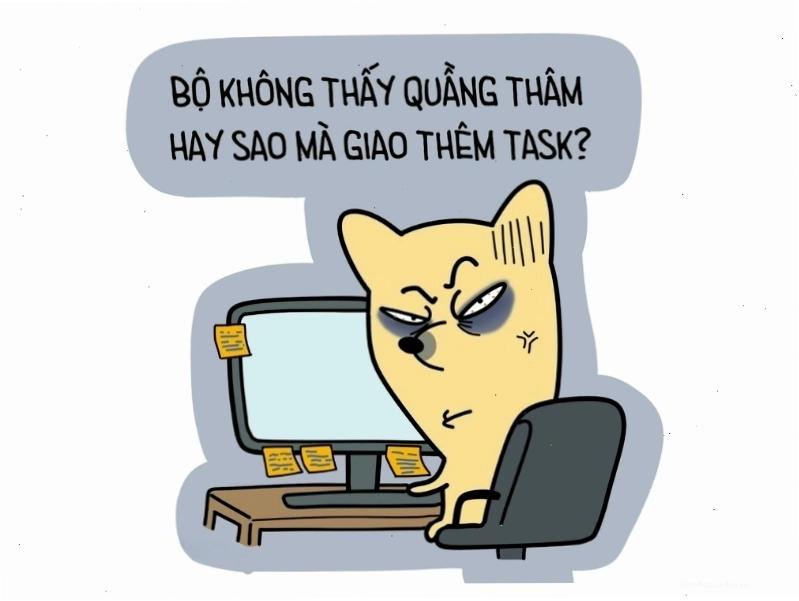 Meme ảnh vẽ nhân vật với biểu cảm mệt mỏi kèm dòng chữ: Meme không thấy quầng thâm hay sao mà giao thêm task?