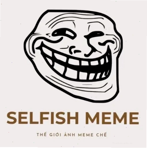 Meme Selfish với biểu cảm "chịu"