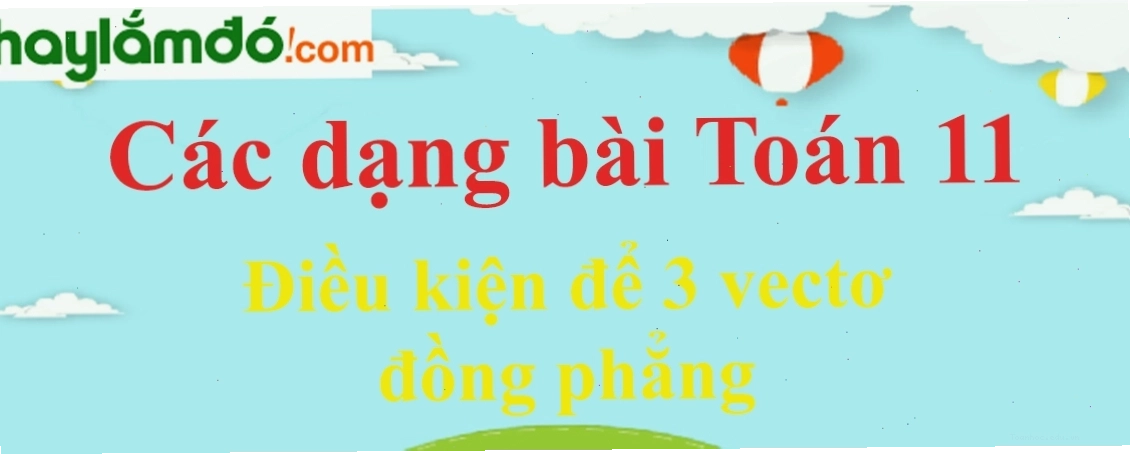 Minh họa ba vectơ đồng phẳng trong không gian