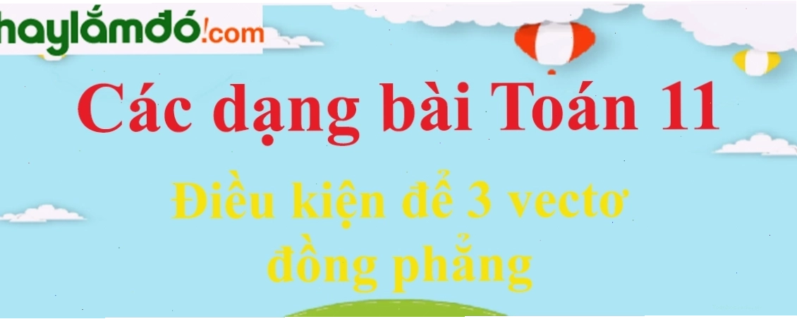 Minh họa ba vectơ đồng phẳng trong không gian