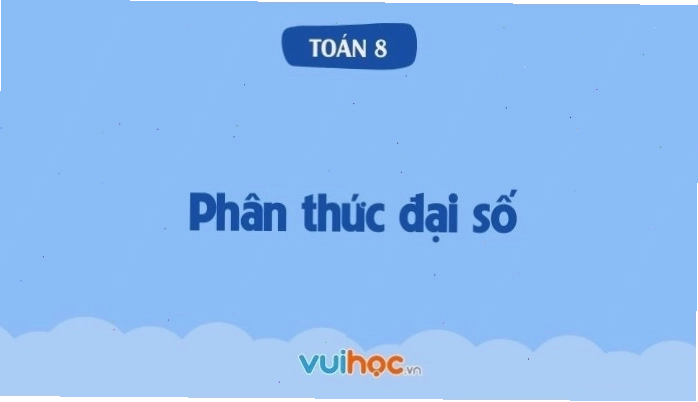 Minh họa bài rút gọn phân thức đại số lớp 8