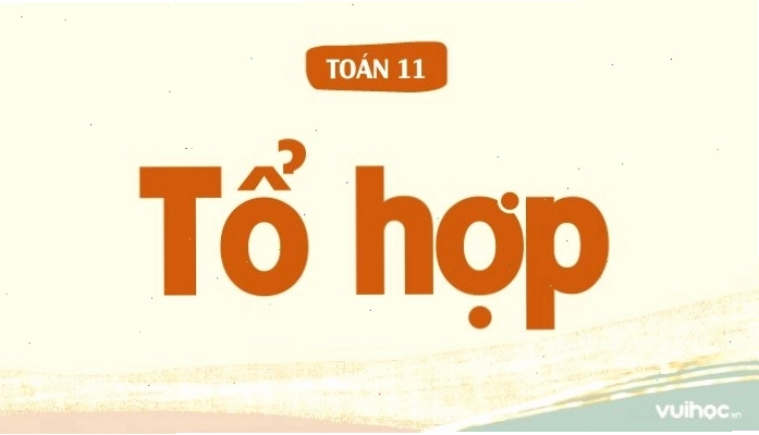 Minh họa bài toán thực tế liên quan đến tổ hợp