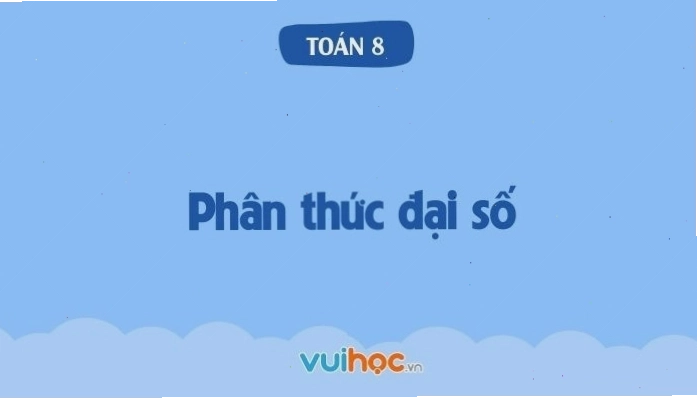 Minh họa khái niệm phân thức đại số trong Toán lớp 8