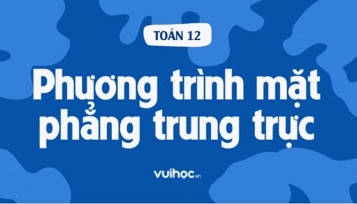 Minh họa mặt phẳng trung trực của đoạn thẳng AB
