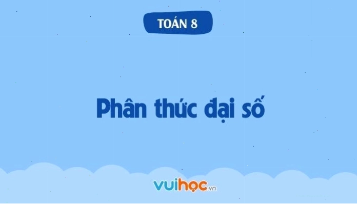 Minh họa phân thức đại số trong Toán 8
