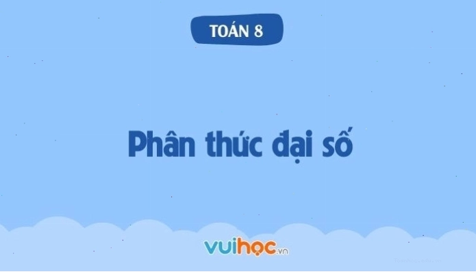 Minh họa phân thức đại số trong Toán 8