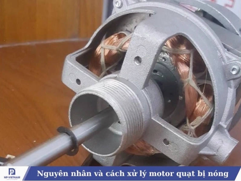 Nguyên nhân motor quạt điện bị nóng do thiếu dầu bôi trơn