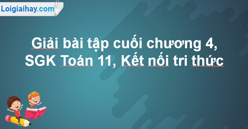 Ôn Tập Chương 4 Đại Số 11: Bí Quyết Chinh Phục Dạng Bài Tập