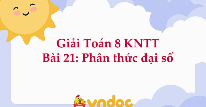 Phân Thức Đại Số Toán Lớp 8: Khái Niệm, Tính Chất và Bài Tập Minh Họa