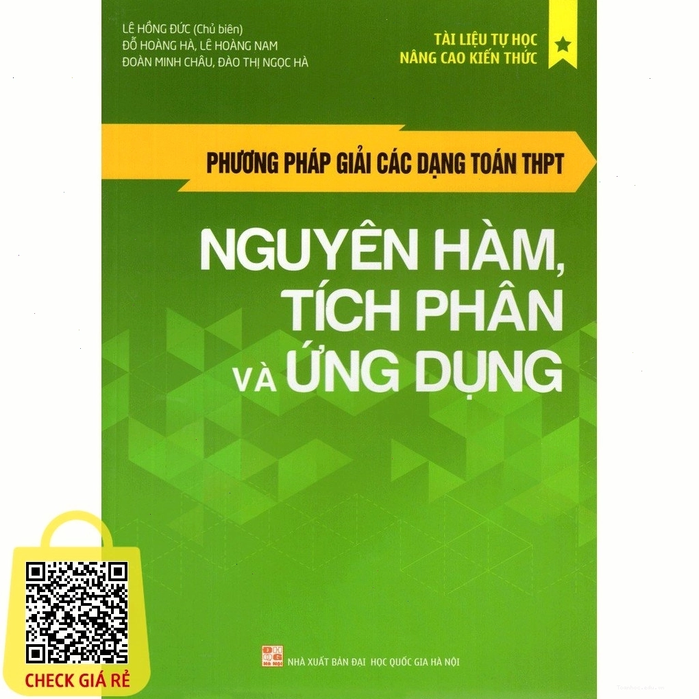 Sách: Phương Pháp Giải Các Dạng Toán THPT - Nguyên Hàm, Tích Phân Và Ứng Dụng