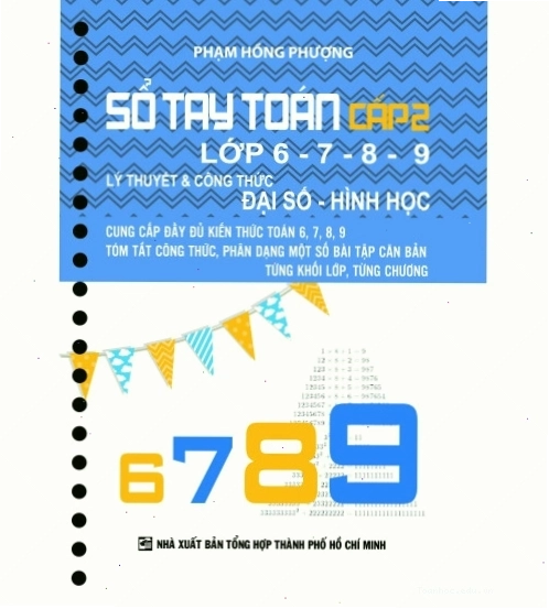 Sổ tay tổng hợp kiến thức Đại số và Hình học lớp 6-7-8-9