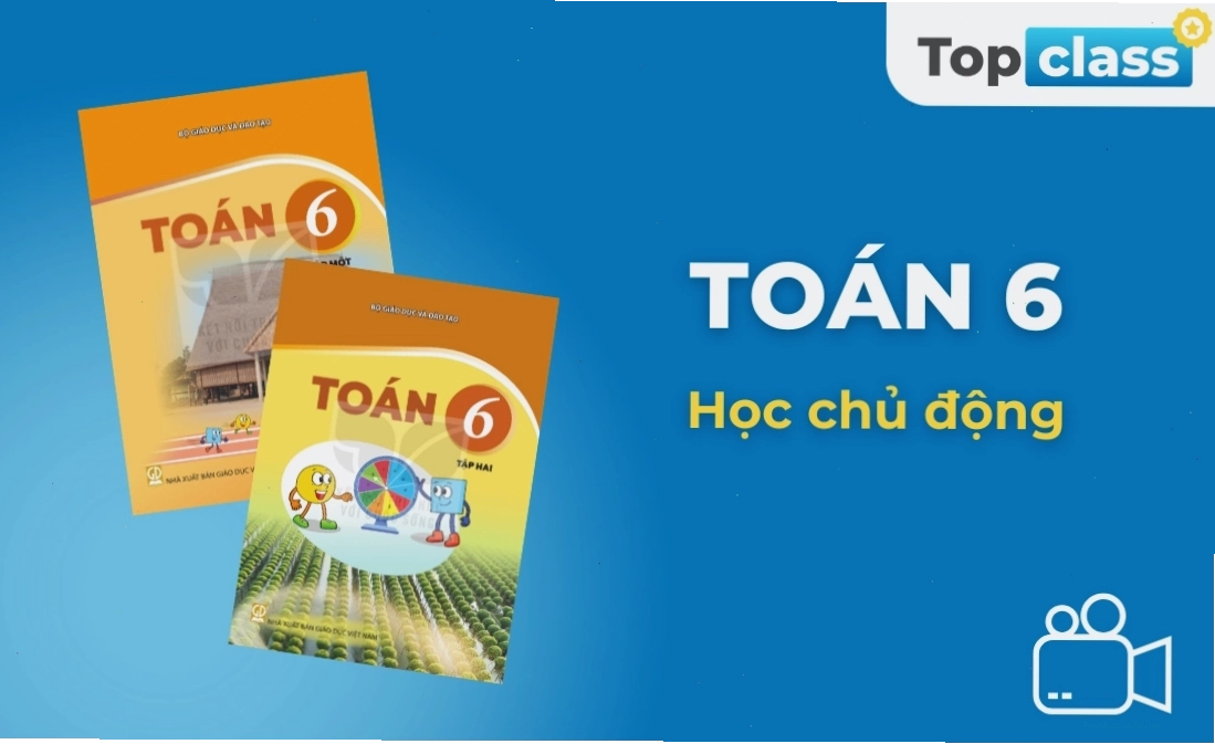 Toán học lớp 6 học chủ động