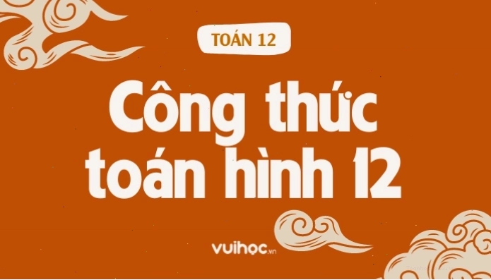 Tổng hợp các công thức toán hình học 12