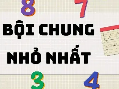 Tổng hợp lý thuyết bài bội chung nhỏ nhất (BCNN)
