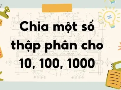 Lý thuyết Chia một số thập phân cho 10, 100, 1000 - Toán lớp 5