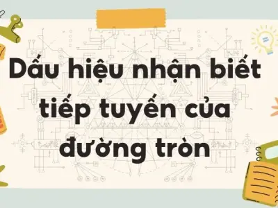 Dấu hiệu nhận biết tiếp tuyến của đường tròn - Toán lớp 9