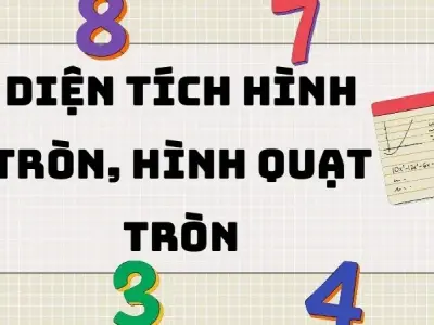 Tổng hợp công thức diện tích hình tròn hình quạt tròn
