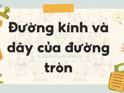 Lý thuyết về đường kính và dây của đường tròn - Toán lớp 9